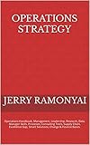 Operations Strategy: Operations Handbook, Management, Leadership, Research, Data, Manager Skills, Processes, Consulting Tools, Supply Chain, Excellence ... Change & Finance Basics. (English Edition)