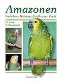 Amazonen 1: Band 1: Freileben-Haltung-Ernährung-Z