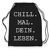 wowshirt Turnbeutel Chill Mal Dein Leben Spruch Lustig, Farbe:Black Black