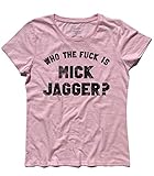 Damen-T-Shirt Who The Fuck is Mick Jagger inspiriert von Keith Richards von Rolling Stones, TD0190611-Rosa-L, Pink, TD0190611-Rosa-L Larg