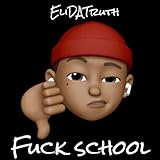 Fuck School [Explicit]