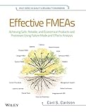 Effective FMEAs: Achieving Safe, Reliable, and Economical Products and Processes using Failure Mode and Effects Analysis (Wiley Series in Quality and Reliability Engineering, Band 1)