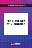 The Next Age of Disruption (The Digital Future of Management)