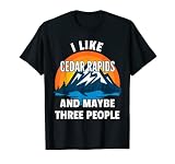 Ich mag Cedar Rapids und vielleicht drei Leute T-S