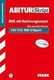 STARK AbiturSkript FOS/BOS Bayern - Betriebswirtschaftslehre mit Rechnungswesen 12. Klasse (STARK-Verlag - Skripte)