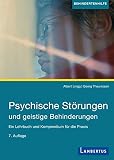 Psychische Störungen und geistige Behinderungen: Ein Lehrbuch und Kompendium für die Praxis, 7. aktualisierte Auflag