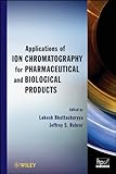 Applications of Ion Chromatography for Pharmaceutical and Biological Products (English Edition)