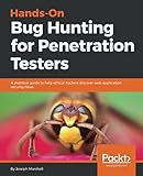 Hands-On Bug Hunting for Penetration Testers: A practical guide to help ethical hackers discover web application security flaws (English Edition)