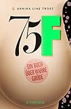 75F - Ein Buch über wahre Größe (Fischer Paperback, Band 3042)