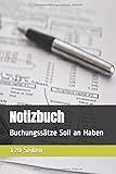 Notizbuch für Buchungssätze, 120 Seiten, Soll an Haben Vorlagen, Rechnungswesen, Deutsch, Buchen mit Kontierung: Die Soll an Haben Vorlage für ... Arbeit oder die Berufsschule Rechnungsw