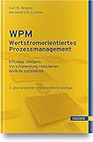 WPM - Wertstromorientiertes Prozessmanagement: - Effizienz steigern - Verschwendung reduzieren - Abläufe op