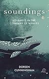 Soundings: Journeys in the Company of Whales (English Edition)