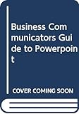 Business Communicators Guide to Powerp