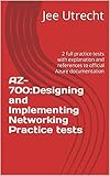 AZ-700:Designing and Implementing Networking Practice tests: 2 full practice tests with explanation and references to official Azure documentation (English Edition)