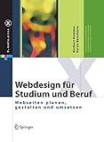 Webdesign für Studium und Beruf: Webseiten planen, gestalten und umsetzen (X.media.press)