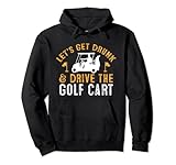 Let's Get Pressure And Drive Golfwagen Lustige Golfer-Sprüche Pullover H
