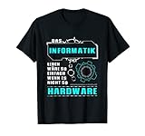 Informatik Leben wäre so einfach wenn es nicht so Hardware T-S