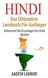 Hindi: Das Ultimative Lernbuch Für Anfänger: Beherrsche Die Grundlagen Der Hindi Sp