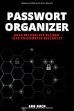 Password Organizer : Passwörter und Login-Daten Offline organisieren: AUCH BEI VERLUST SICHER !! A5 I B5 I 160 Seiten I Organizer I Taschenbuch I ... Register zum Organisieren aller Zugang