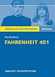 Fahrenheit 451. Königs Erläuterungen.: Alle erforderlichen Infos + Prüfungsaufgaben mit Musterlösungen. (Königs Erläuterungen Spezial)