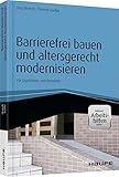 Barrierefrei bauen und altersgerecht modernisieren - inkl. Arbeitshilfen online (Haufe Fachbuch)
