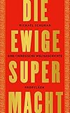 Die ewige Supermacht: Eine chinesische Weltg