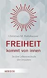 Freiheit kommt von innen: In der Lebensschule der J