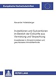 Investitionen und Subventionen im Bereich der Einkünfte aus Vermietung und Verpachtung: Investitionen in Einzelimmobilien und geschlossene ... / Series 2: Law / Série 2: Droit, Band 4403)