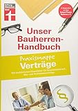 Bauherren-Praxismappe für Bauverträge - Mit Vertragschecks und Musterschreiben - Architekten, Bauträger, Handwerker, Behörden: mit ausführlichen ... (Unser Bauherren-Handbuch - Praxismappen)