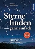 Sterne finden ganz einfach: Die 25 schönsten Sternbilder sicher erk