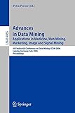 Advances in Data Mining: Applications in Medicine, Web Mining, Marketing, Image and Signal Mining, 6th Industrial Conference on Data Mining, ICDM ... Notes in Computer Science, 4065, Band 4065)