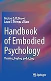 Handbook of Embodied Psychology: Thinking, Feeling, and Acting