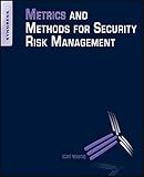 Metrics and Methods for Security Risk Manag