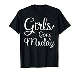 Girls Gone Muddy Funny Matching Mud Run T-S