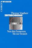 Zeitrechnung: Von den Sumerern bis zur Swatch (Beck'sche Reihe)