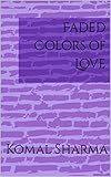 Faded Colors of Love (English Edition)