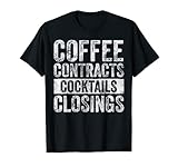 Lustiges Arbeitszitat Shirt Kaffee Contracts Cocktails Closings T-S