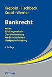 Bankrecht: Konto - Zahlungsverkehr - Darlehensvertrag - Kreditsicherheiten - Übungsk
