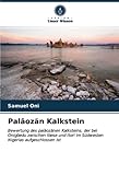 Paläozän Kalkstein: Bewertung des paläozänen Kalksteins, der bei Onigbedu zwischen Ibese und Itori im Südwesten Nigerias aufg