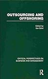 Oshri, I: Outsourcing and Offshoring (Critical Perspectives on Business and Management)