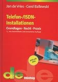 Telefon- / ISDN - Installationen: Installation von Endeinrichtungen für öffentliche Telekommunikationsnetze. Grundlagen - Recht - Prax