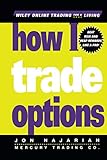 How I Trade Options (Wiley Trading Series)