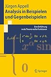 Analysis in Beispielen und Gegenbeispielen: Eine Einführung in die Theorie reeller Funktionen (Springer-Lehrbuch)