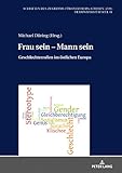 Frau sein - Mann sein: Geschlechterrollen im östlichen Europa (Schriften des Zentrums für Osteuropa-Studien (ZOS) der Universität Kiel 11)