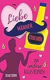 Liebe, Männer, Eierlikör ... und andere Katastrop