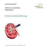 Hörbuch zur Ausbildung für Heilpraktiker: Die Niere und ableitende Harnweg