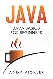 Java: Java Basics for Beginners (English Edition)