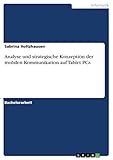 Analyse und strategische Konzeption der mobilen Kommunikation auf Tablet PC