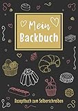 Backrezepte Buch zum Selberschreiben: Das große DIY Blanko Backrezeptbuch zum selbst schreiben für alle Backbegeisterte mit Reg