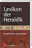 Lexikon der Heraldik: Von Apfelkreuz bis Zwillingsbalk